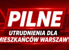 Utrudnienia dla mieszkańców Warszawy Fot. Warszawa w Pigułce
