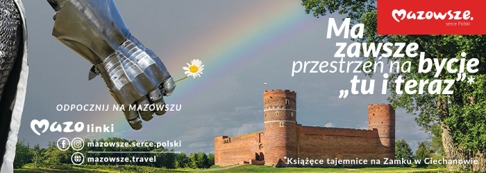 Mazowsze ma zawsze przestrzeń na bycie tu i teraz