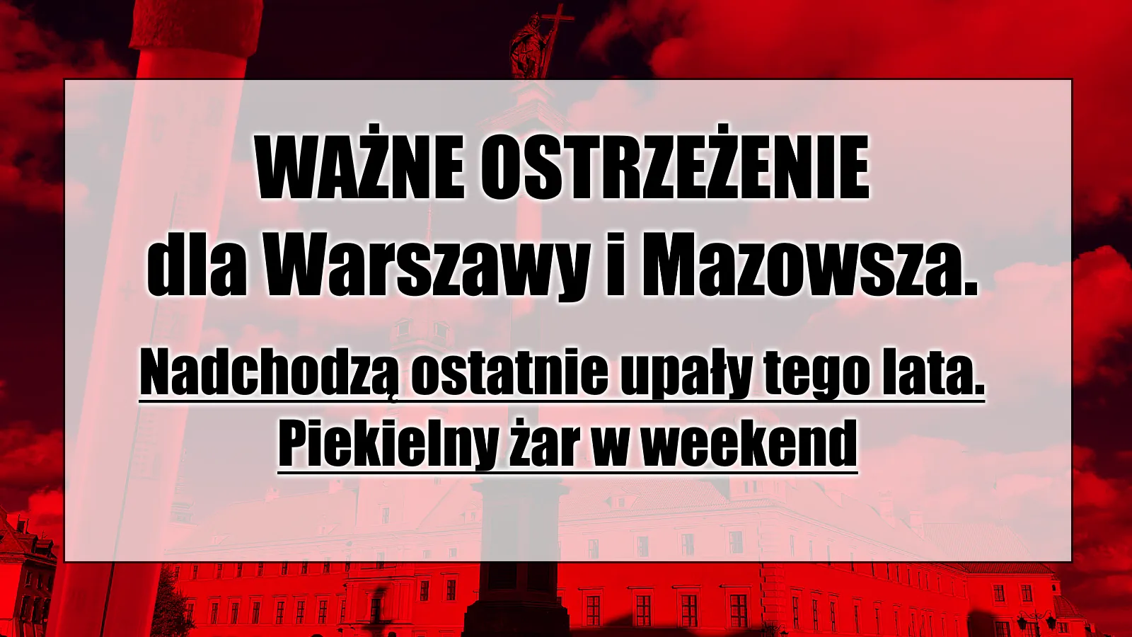 To mogą być ostatnie upały tego lata. W weekend w Warszawie prawdziwie piekielny żar