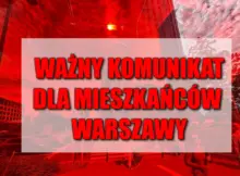 Ważny komunikat dla mieszkańców Warszawy.